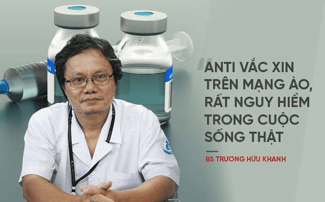 Theo bác sĩ Trương Hữu Khanh – Bệnh viện Nhi đồng 1 TP.HCM cho biết việc anti vaccin như các ông bố, bà mẹ đang tranh luận trên mạng dù là mạng ảo nhưng lại rất nguy hiểm trong cuộc sống thật.